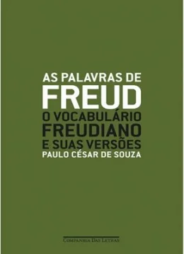 AS PALAVRAS DE FREUD - O VOCABULRIO FREUDIANO E SUAS VERSES