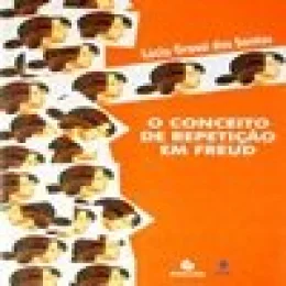 O CONCEITO DE REPETIO EM FREUD
