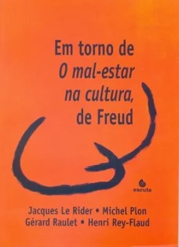 EM TORNO DE O MAL-ESTAR NA CULTURA DE FREUD