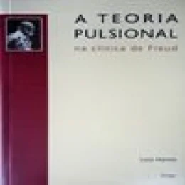 A TEORIA PULSIONAL NA CLNICA DE FREUD
