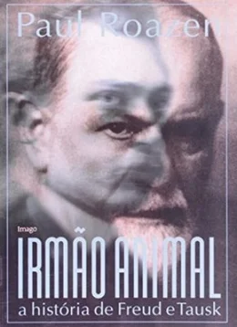 IRMO ANIMAL - A HISTRIA DE FREUD E TAUSK