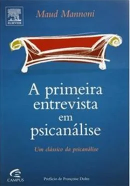 A PRIMEIRA ENTREVISTA EM PSICANLISE - UM CLSSICO DA PSICANLISE