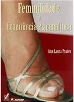FEMINILIDADE E EXPERINCIA PSICANALTICA