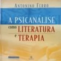 A PSICANLISE COMO LITERATURA E TERAPIA