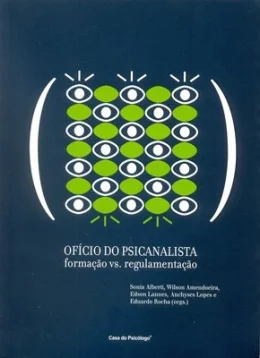 OFCIO DO PSICANALISTA - FORMAO VS. REGULAMENTAO