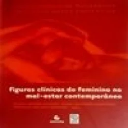 FIGURAS CLNICAS DO FEMININO NO MAL-ESTAR CONTEMPORNEO