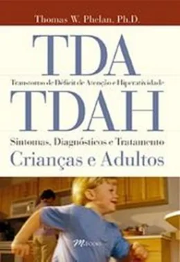 TDA TDAH - TRANSTORNO DE DFICIT DE ATENO E HIPERATIVIDADE - SINTOMAS, DIAGNÓSTICOS E TRATAMENTO