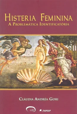 HISTERIA FEMININA - A PROBLEMTICA IDENTIFICATÓRIA