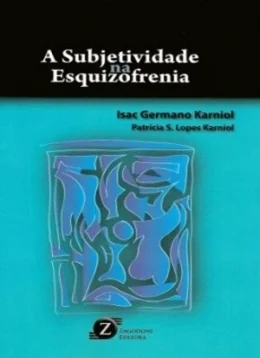 A SUBJETIVIDADE NA ESQUIZOFRENIA