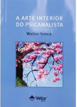 A ARTE INTERIOR DO PSICANALISTA