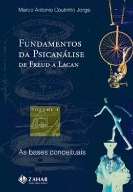 FUNDAMENTOS DA PSICANLISE - DE FREUD A LACAN - VOL. 1 - AS BASES CONCEITUAIS