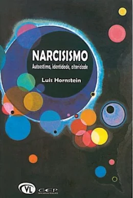 NARCISISMO - AUTOESTIMA, IDENTIDADE, ALTERIDADE
