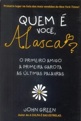 QUEM  VOC, ALASCA? - O PRIMEIRO AMIGO, A PRIMEIRA GAROTA, AS LTIMAS PALAVRAS