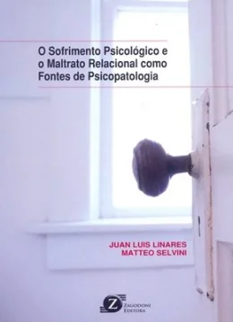 O SOFRIMENTO PSICOLGICO E O MALTRATO RELACIONAL COMO FONTES DE PSICOPATOLOGIA