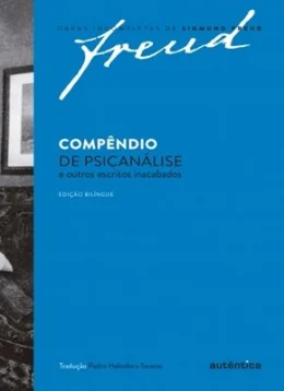 COMPNDIO DE PSICANLISE E OUTROS ESCRITOS INACABADOS - OBRAS INCOMPLETAS DE FREUD; 3
