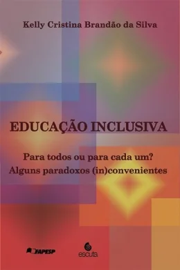 EDUCAO INCLUSIVA - PARA TODOS OU PARA CADA UM? ALGUNS PARADOXOS (IN)CONVENIENTES