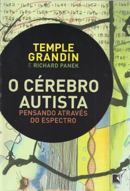 O CÉREBRO AUTISTA - PENSANDO ATRAVÉS DO ESPECTRO O CÉREBRO AUTISTA - PENSANDO ATRAVÉS DO ESPECTRO