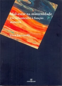 MAL-ESTAR NA MATERNIDADE: DO INFANTICDIO  FUNO MATERNA
