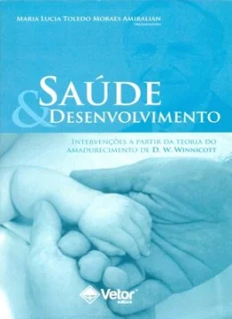 SADE E DESENVOLVIMENTO: INTERVENES A PARTIR DA TEORIA DO AMADURECIMENTO D.W. WINNICOTT