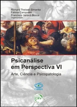 PSICANLISE EM PERSPECTIVA VI - ARTE, CINCIA E PSICOPATOLOGIA