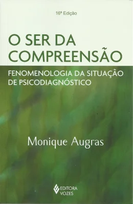 O SER DA COMPREENSO - FENOMENOLOGIA DA SITUAO DE PSICODIAGNÓSTICO