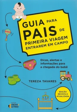GUIA PARA PAIS DE PRIMEIRA VIAGEM ENTRAREM EM CAMPO - DICAS, ALERTAS E INFORMAES PARA A CHEGADA...