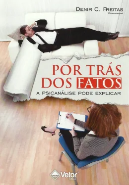 POR TRS DOS FATOS - A PSICANLISE PODE EXPLICAR