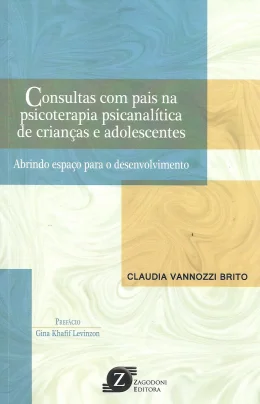 CONSULTAS COM PAIS NA PSICOTERAPIA PSICANALTICA DE CRIANAS E ADOLESCENTES