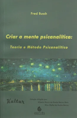 CRIAR A MENTE PSICANALTICA: TEORIA E MTODO PSICANALTICO