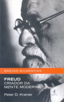 FREUD CRIADOR DA MENTE MODERNA - BREVES BIOGRAFIAS