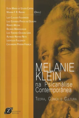MELANIE KLEIN NA PSICANLISE CONTEMPORNEA - TEORIA, CLNICA E CULTURA