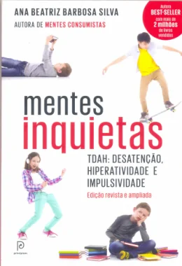 MENTES INQUIETAS - TDAH: DESATENO, HIPERATIVIDADE E IMPULSIVIDADE