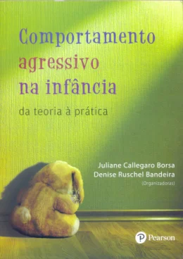 COMPORTAMENTO AGRESSIVO NA INFNCIA: DA TEORIA  PRTICA