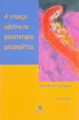 A CRIANA ADOTIVA NA PSICOTERAPIA PSICANALTICA