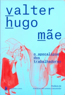 O APOCALIPSE DOS TRABALHADORES