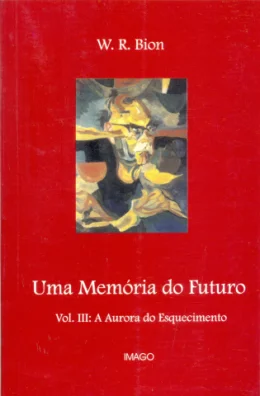 UMA MEMÓRIA DO FUTURO VOL. III - A AURORA DO ESQUECIMENTO UMA MEMÓRIA DO FUTURO VOL. III - A AURORA DO ESQUECIMENTO