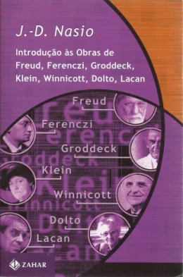 INTRODUO S OBRAS DE FREUD, FERENCZI, GRODDECK, KLEIN, WINNICOTT, DOLTO, LACAN
