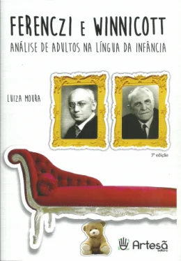 FERENCZI E WINNICOTT - ANLISE DE ADULTOS NA LNGUA DA INFNCIA
