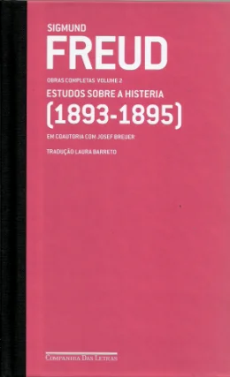 FREUD (1893-1895) - VOL. 2 - ESTUDOS SOBRE A HISTERIA EM COAUTORIA COM JOSEF BREUER