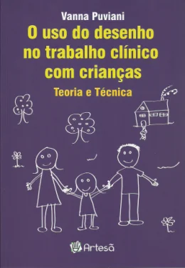 O USO DO DESENHO NO TRABALHO CLNICO COM CRIANAS - TEORIA E TCNICA