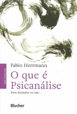 O QUE  PSICANLISE? PARA INICIANTES OU NO...
