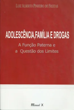 ADOLESCNCIA, FAMLIA E DROGAS - A FUNO PATERNA E A QUESTO DOS LIMITES