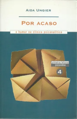 POR ACASO - O HUMOR NA CLÍNICA PSICANALÍTICA POR ACASO - O HUMOR NA CLÍNICA PSICANALÍTICA