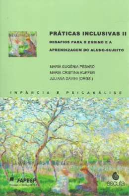 PRTICAS INCLUSIVAS II - DESAFIOS PARA O ENSINO E A APRENDIZAGEM DO ALUNO-SUJEITO