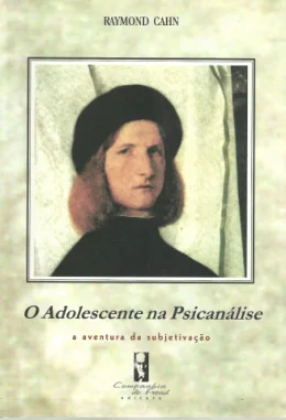 O ADOLESCENTE NA PSICANLISE - A AVENTURA DA SUBJETIVAO