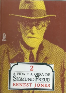 A VIDA E A OBRA DE SIGMUND FREUD VOL 2