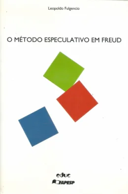 O MTODO ESPECULATIVO EM FREUD
