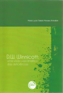 D.W. WINNICOTT: UMA VISO PSICANALTICA DAS DEFICINCIAS