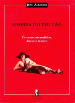 SOMBRA DO TEU CO - DISCURSO PSICANALTICO, DISCURSO LSBICO