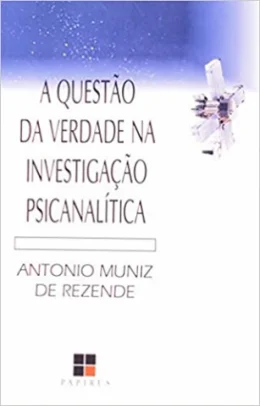 A QUESTO DA VERDADE NA INVESTIGAO PSICANALTICA
